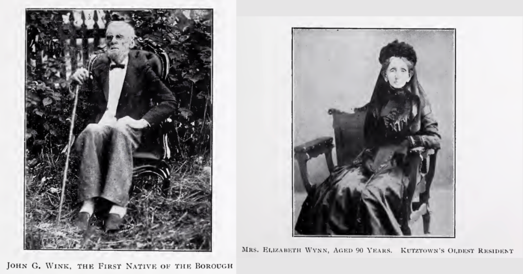 John G. Wink, The Fir.st Native of Kutztown Borough; Mrs. Elizabeth Wynn, Aged 90 Years. Kutztown’s Oddest Resident